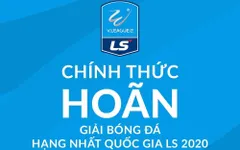 Hoãn tổ chức giải bóng đá Hạng nhất Quốc gia LS 2020