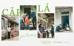 “Chiếc lá lành” miệt mài của Cặp lá yêu thương