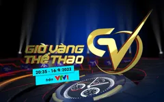 Giờ vàng thể thao tuần này, 16/9: Hoàng Đức đưa Ngoại hạng Anh về Việt Nam