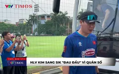 HLV Kim Sang Sik "đau đầu" vì quân số