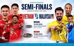 Lịch thi đấu và trực tiếp Bán kết ASEAN Cup 2026 trên VTV: ĐT Việt Nam chạm trán ĐT Malaysia