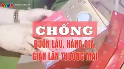 Kiên quyết chống hàng giả, hàng kém chất lượng