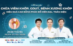 Tư vấn trực tuyến: Chữa viêm khớp, gout, bệnh xương khớp hiệu quả cao bằng phác đồ hiện đại, toàn diện