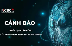 Cảnh báo chiến dịch tấn công mạng có chủ đích của nhóm tin tặc APT Earth Estries