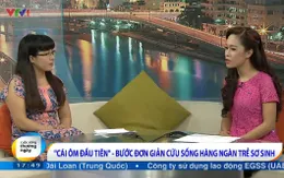"Tiếp xúc ngay sau sinh sẽ tăng thêm tình cảm giữa mẹ và bé"