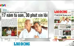 Vụ oan sai của ông Huỳnh Văn Nén: 17 năm tù oan và 30 phút xin lỗi