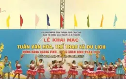 Cần Thơ khai mạc Tuần Văn hóa - Thể Thao - Du lịch xuân Bính Thân 2016