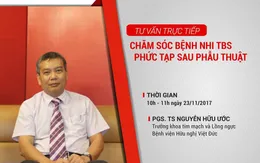 Livestream Tư vấn theo dõi và chăm sóc bệnh nhi tim bẩm sinh phức tạp sau phẫu thuật