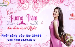 Tự hào miền Trung: Ca sĩ Hương Tràm - "Hoa thơm" xứ Nghệ
