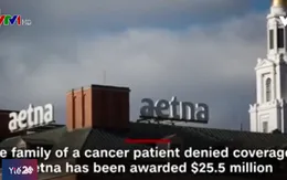 Công ty bảo hiểm Aetna phải bồi thường 25,5 triệu USD cho bệnh nhân