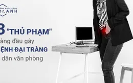 3 "thủ phạm" hàng đầu gây bệnh đại tràng ở dân văn phòng