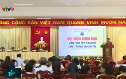 Hội thảo khoa học "Văn hóa Tây Nam Bộ - Đặc trưng và giá trị"