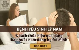 Chữa bệnh yếu sinh lý bằng bài thuốc 150 năm bí truyền dòng họ Đỗ Minh Đường
