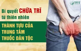 Bài thuốc chữa bệnh trĩ của Trung tâm Thuốc dân tộc - Hiệu quả từ thảo dược thiên nhiên
