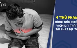 4 "thủ phạm” hàng đầu khiến viêm đại tràng tái phát dịp Tết