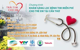 Trái tim cho em tổ chức khám sàng lọc tim miễn phí cho trẻ em tại Cần Thơ
