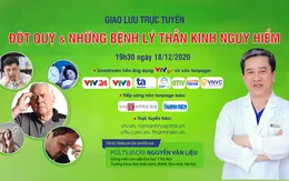 Tư vấn trực tuyến về đột quỵ và những bệnh lý thần kinh nguy hiểm