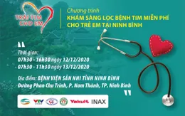 Khám sàng lọc tim bẩm sinh miễn phí cho trẻ em từ 0 - 16 tuổi tại Ninh Bình