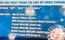 Cảnh báo mã độc nguy trang dưới tệp tin liên quan đến dịch COVID-19