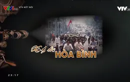 Ký ức hòa bình - Tái hiện không khí hào hùng của ngày 30/4 lịch sử