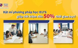 Bật mí phương pháp học IELTS giúp hàng ngàn học viên tiết kiệm đến 50% thời gian học