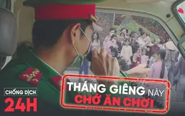 Bản tin Chống dịch 24h sáng 18/2: "Tháng Giêng này chớ ăn chơi!"