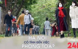 Bản tin Chống dịch 24h sáng 5/2: Hà Nội có tính đến phong tỏa diện rộng?