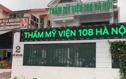 Đóng cửa vĩnh viễn thẩm mỹ viện mạo danh Bệnh viện 108 tại Hà Nội