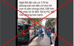 Bác bỏ tin đồn 10 trẻ em ở phố Đội Cấn (Hà Nội) là F0