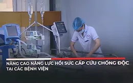Nâng cao năng lực hồi sức cấp cứu chống độc tại các bệnh viện