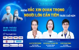 Tư vấn trực tuyến: Những vaccine quan trọng người lớn cần tiêm trước cuối năm