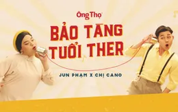 Cuối năm, Jun Phạm, chị Cano rủ nhau mua vé về "Bảo tàng tuổi ther" tạo sóng cộng đồng mạng