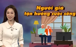 Người già tận hưởng cuộc sống: Không cô đơn trong chính ngôi nhà của mình