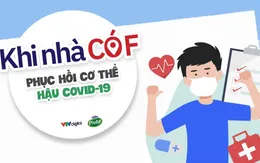 KHI NHÀ CÓ F: Phục hồi cơ thể hậu COVID-19