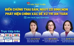 Phát hiện sớm biến chứng thai sản, xử trí kịp thời nguy cơ sinh non
