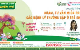 Khám, tư vấn miễn phí các bệnh lý thường gặp ở trẻ em