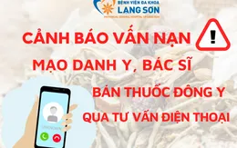 Cảnh báo mạo danh bác sĩ bán thuốc chữa bệnh
