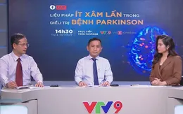 Liệu pháp ít xâm lấn trong điều trị bệnh Parkinson