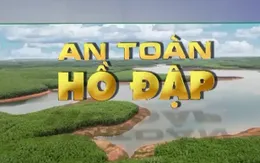 Hơn 900 hồ đập xuống cấp, hư hỏng: Giải pháp nào đảm bảo an toàn mùa mưa bão?