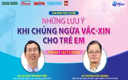 Chuyên gia tư vấn những lưu ý khi tiêm vaccine cho trẻ em