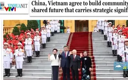 Chuyến thăm mở ra chương mới trong quan hệ Việt Nam – Trung Quốc