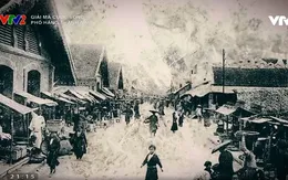 "Giải mã cuộc sống": Phố Hàng thành Nam - Đô thị cổ huy hoàng của Nam Định