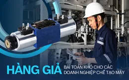 Hàng giả - Bài toán khó cho các doanh nghiệp chế tạo máy