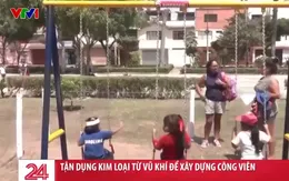 Peru: Tận dụng kim loại từ vũ khí để xây dựng công viên