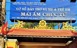 Sau Mái ấm Hoa Hồng, TP Hồ Chí Minh đình chỉ cơ sở bảo trợ trẻ em Chúc Từ