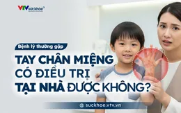 Tay chân miệng – Có thể điều trị tại nhà không?