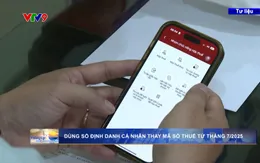 Từ 1/7 dùng số định danh cá nhân thay mã số thuế