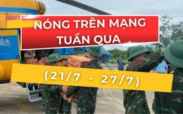 Nóng trên mạng tuần qua (21–27/7): Xót xa lũ lụt, tai nạn, bê bối chất cấm
