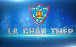 PTL "Lá chắn thép": Cảnh sát cơ động Việt Nam - Điểm tựa bảo vệ bình yên cho nhân dân (20h10, 8/8, VTV1)