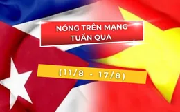 Nóng trên mạng tuần qua (11/8-17/8)